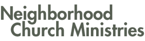 Neighborhood Church Ministries